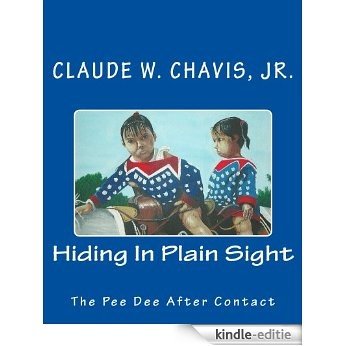 Hiding In Plain Sight:  The Pee Dee Indians After Contact (English Edition) [Kindle-editie] beoordelingen