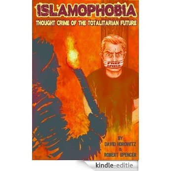 Islamophobia: Thought Crime of the Totalitarian Future (English Edition) [Kindle-editie]