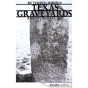 Texas Graveyards: A Cultural Legacy (Elma Dill Russell Spencer Foundation Series) [Kindle-editie]