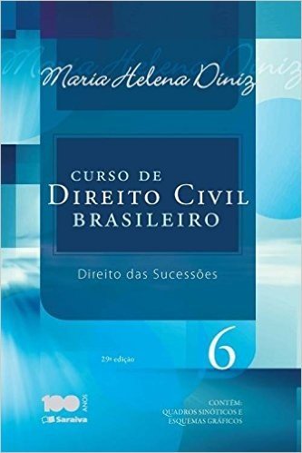 Curso de Direito Civil Brasileiro. Direito das Sucessões - Volume 6
