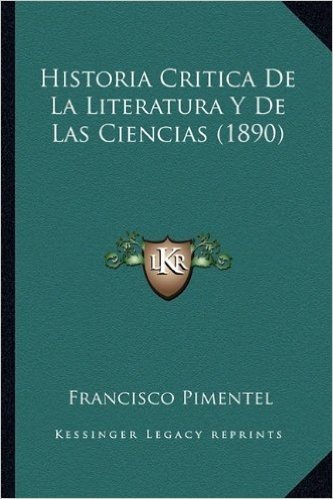 Historia Critica de La Literatura y de Las Ciencias (1890)
