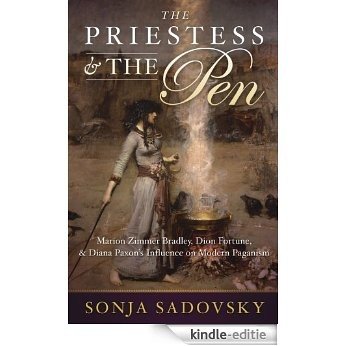 The Priestess & the Pen: Marion Zimmer Bradley, Dion Fortune & Diana Paxson's Influence on Modern Paganism [Kindle-editie] beoordelingen