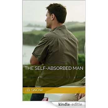 The Self-Absorbed Man (Transcend Mediocrity Book 44) (English Edition) [Kindle-editie]