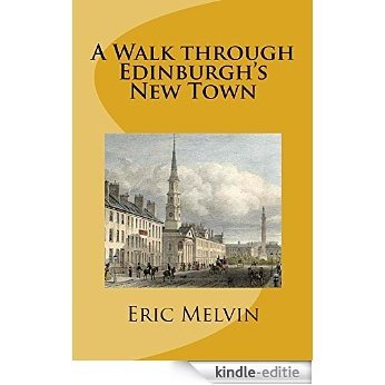 A Walk through Edinburgh's New Town (English Edition) [Kindle-editie]