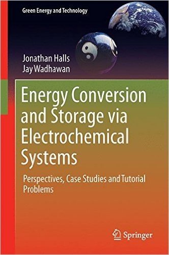 Energy Conversion and Storage Via Electrochemical Systems: Perspectives, Case Studies and Tutorial Problems baixar