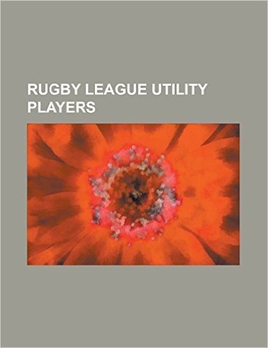 Rugby League Utility Players: Alan Prescott, Albert Blan, Alex Givvons, Arthur Johnson (Rugby League), Benjamin Halfpenny, Billy Jarman, Bobby Lloyd