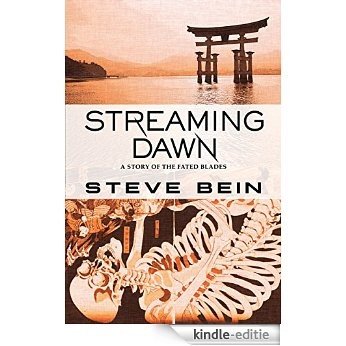 Streaming Dawn: A Story of the Fated Blades (English Edition) [Kindle-editie]