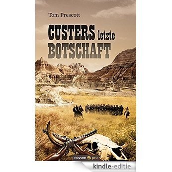 Custers letzte Botschaft (German Edition) [Kindle-editie]