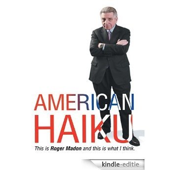 American Haiku: This is Roger Madon and this is what I think. (English Edition) [Kindle-editie]