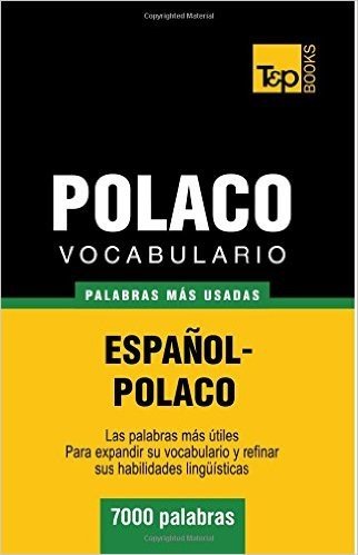 Vocabulario Espanol-Polaco - 7000 Palabras Mas Usadas
