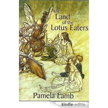 The Land of the Lotus Eaters (No Everyday Dragon Book 4) (English Edition) [Kindle-editie]