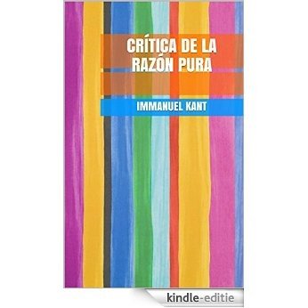 Crítica de la razón pura (Spanish Edition) [Kindle-editie]