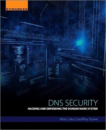 DNS Security: Hacking and Defending the Domain Name System