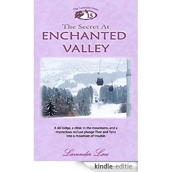 The Secret At Enchanted Valley (Lavender Series Book 15) (English Edition) [Kindle-editie]