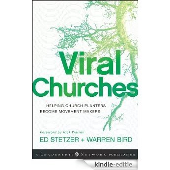 Viral Churches: Helping Church Planters Become Movement Makers (Jossey-Bass Leadership Network Series) [Kindle-editie]