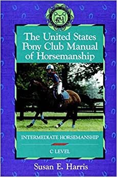 indir The United States Pony Club Manual of Horsemanship: Intermediate Horsemanship (C Level)