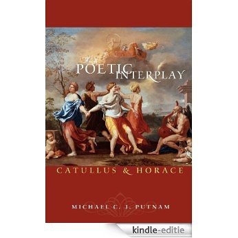 Poetic Interplay: Catullus and Horace (Martin Classical Lectures) [Kindle-editie]