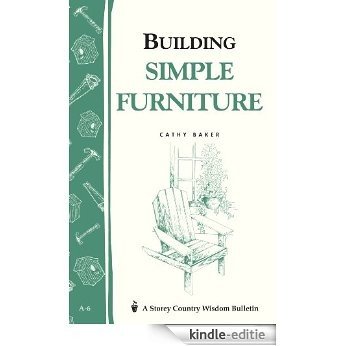 Building Simple Furniture: Storey Country Wisdom Bulletin A-06 (English Edition) [Kindle-editie]