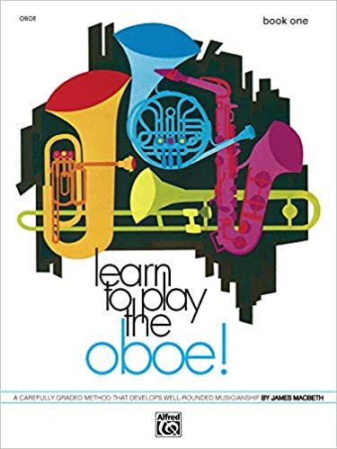 Learn to Play Oboe, Bk 1: A Carefully Graded Method That Develops Well-Rounded Musicianship