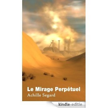 Le mirage perpétuel (French Edition) [Kindle-editie]