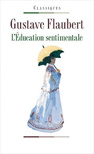 L'Éducation Sentimentale: (annoté) (French Edition)