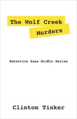 The Wolf Creek Murders: Detective Zane Griffin Series