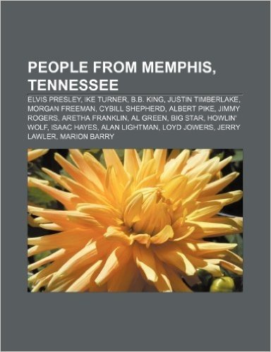 People from Memphis, Tennessee: Elvis Presley, Ike Turner, Jerry Lawler, Aretha Franklin, Justin Timberlake, Quinton Jackson, Herman Cain, Isaac Hayes