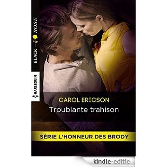 Troublante trahison : T3 - L'honneur des Brody (French Edition) [Kindle-editie]