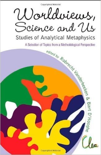 Worldviews, Science and Us: Studies of Analytical Metaphysics: A Selection of Topics from a Methodological Perspective