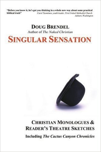 Singular Sensation: Christian Monologues & Reader's Theatre Sketches