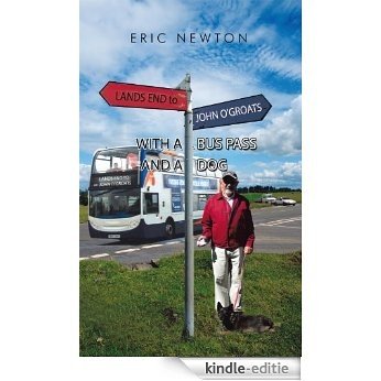 Lands End to John O'Groats with a Bus Pass and a Dog (English Edition) [Kindle-editie]