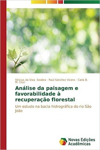 Analise Da Paisagem E Favorabilidade a Recuperacao Florestal