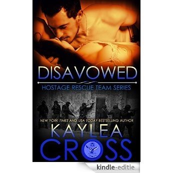 Disavowed (Hostage Rescue Team Series Book 4) (English Edition) [Kindle-editie]