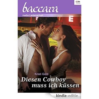 Diesen Cowboy muss ich küssen (Baccara 1130) (German Edition) [Kindle-editie]