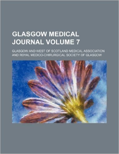 Glasgow Medical Journal Volume 7