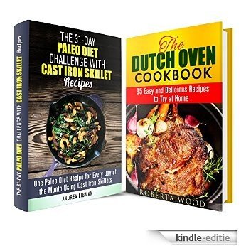 Cast Iron and Dutch Oven Cookbook Box Set (2 in 1): Over 60 Easy and Delicious Paleo Recipes Using Cast Iron Skillet and Dutch Oven (Crock Pot & Dump Dinner) (English Edition) [Kindle-editie]
