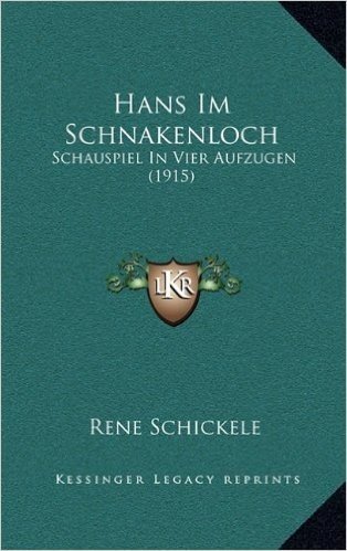 Hans Im Schnakenloch: Schauspiel in Vier Aufzugen (1915)