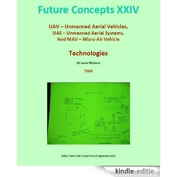 Future Concepts XXIV - UAV, UAS, and MAV Tech Two (English Edition) [Kindle-editie]