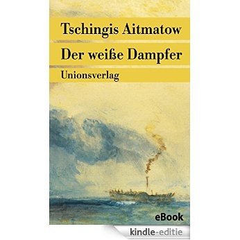 Der weiße Dampfer: Nach einem Märchen. Erzählung (German Edition) [Kindle-editie]