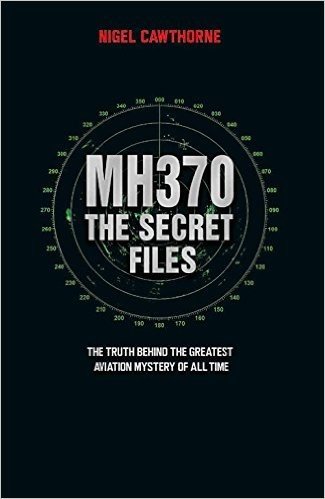 Mh370: The Secret Files: The Truth Behind the Greatest Aviation Mystery of All Time baixar