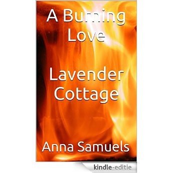 A Burning Love Lavender Cottage (English Edition) [Kindle-editie]