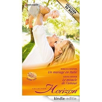 Un mariage en Italie - Le miracle de l'amour (Horizon) (French Edition) [Kindle-editie]