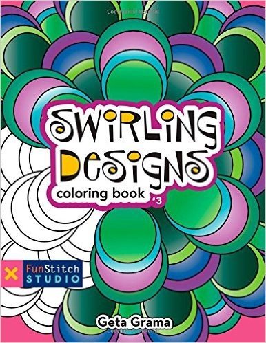 Swirling Designs Coloring Book: Teaches You: Color Wheel, Design Practices Trapunto, Creative Play