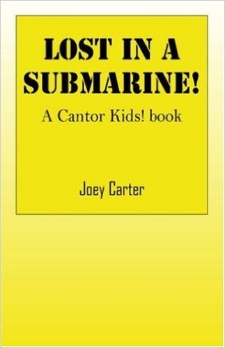Lost in a Submarine!: A Cantor Kids! Book