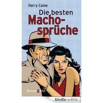 Die besten Machosprüche (German Edition) [Kindle-editie]