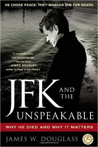 [(JFK and the Unspeakable: Why He Died and Why It Matters )] [Author: James W Douglass] [Dec-2010]