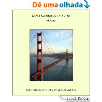 San Francisco in Ruins [eBook Kindle]