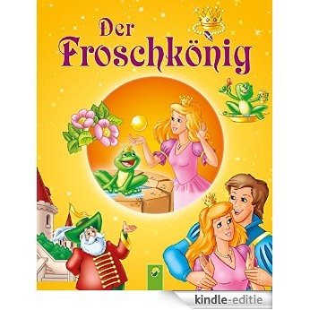 Der Froschkönig: Märchen der Brüder Grimm für Kinder zum Lesen und Vorlesen (Märchen für Kinder zum Lesen und Vorlesen) (German Edition) [Kindle-editie]
