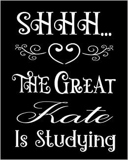 indir SHHH… THE GREAT KATE IS STUDYING: Beautiful Kate Name Journal Gifts For Students (Lined Notebook)