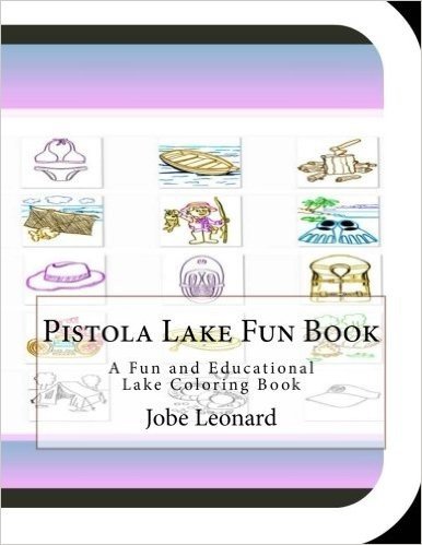 Pistola Lake Fun Book: A Fun and Educational Lake Coloring Book